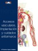 Manual de accesos vasculares. Implantación y cuidados enfermeros