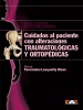 Cuidados al paciente con alteraciones traumatológicas y ortopédicas