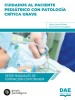 Cuidados al paciente pediátrico con patología crítica grave